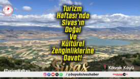 Turizm Haftası’nda Sivas’ın Doğal ve Kültürel Zenginliklerine Davet!