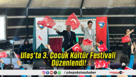 Ulaş’ta 3. Çocuk Kültür Festivali Düzenlendi!