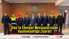 Ulaş’ta Emniyet Mensuplarından Kaymakamlığa Ziyaret!