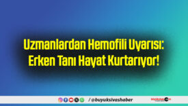 Uzmanlardan Hemofili Uyarısı
