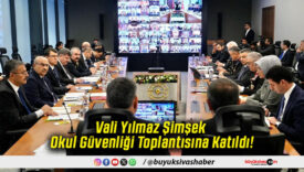 Vali Yılmaz Şimşek Okul Güvenliği Toplantısına Katıldı!