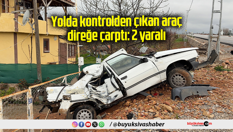 Yolda kontrolden çıkan