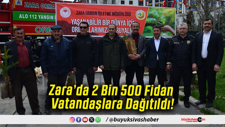 Zara’da 2 Bin 500 Fidan Vatandaşlara Dağıtıldı!