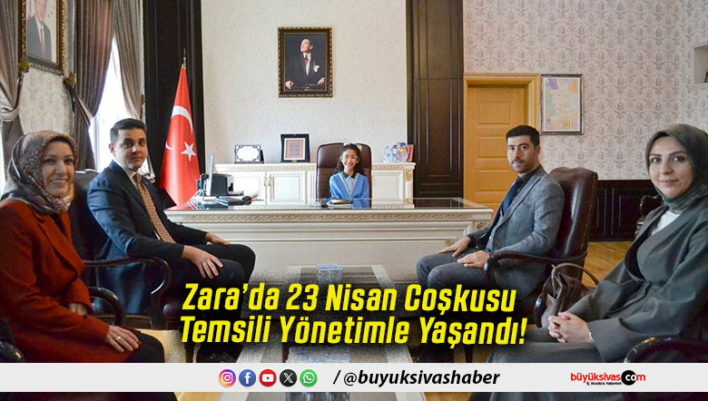 Zara’da 23 Nisan Coşkusu Temsili Yönetimle Yaşandı!