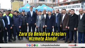 Zara’da Belediye Araçları Hizmete Alındı!