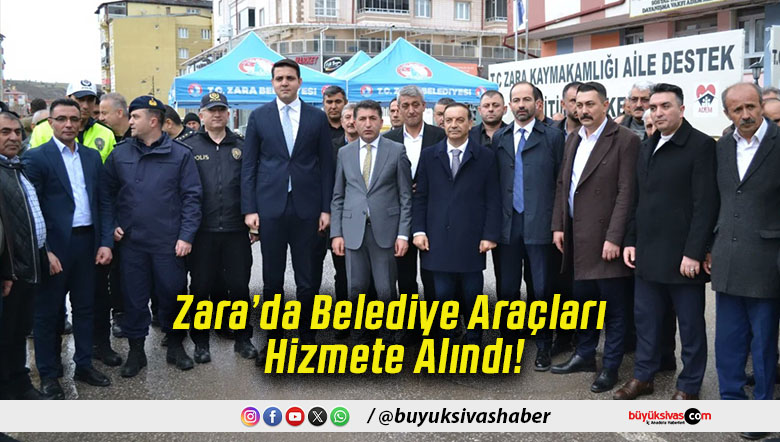 Zara’da Belediye Araçları Hizmete Alındı!