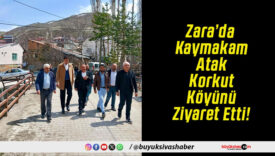 Zara’da Kaymakam Atak Korkut Köyünü Ziyaret Etti!