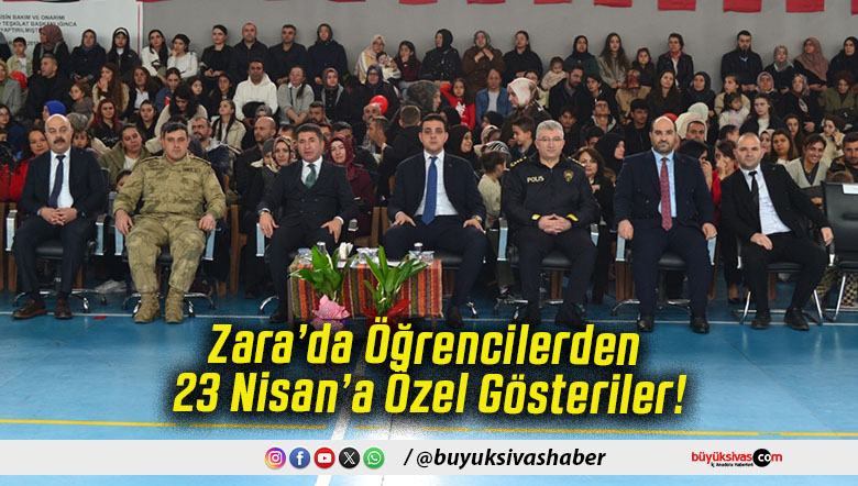 Zara’da Öğrencilerden 23 Nisan’a Özel Gösteriler!