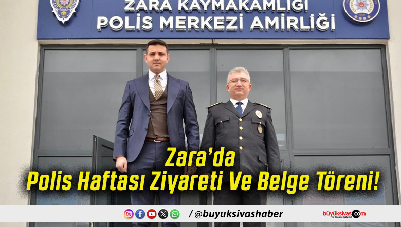 Zara’da Polis Haftası Ziyareti Ve Belge Töreni!