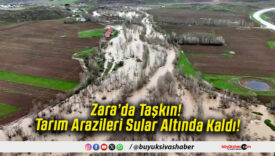Zara’da Taşkın! Tarım Arazileri Sular Altında Kaldı!