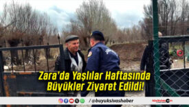 Zara’da Yaşlılar Haftasında Büyükler Ziyaret Edildi!