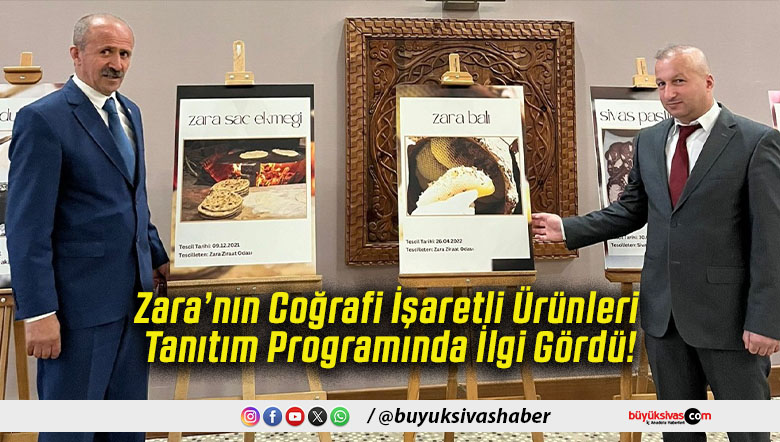 Zara’nın Coğrafi İşaretli Ürünleri Tanıtım Programında İlgi Gördü!