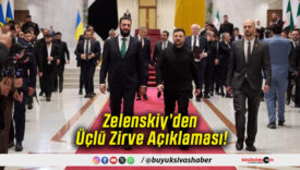 Zelenskiy’den Üçlü Zirve Açıklaması!