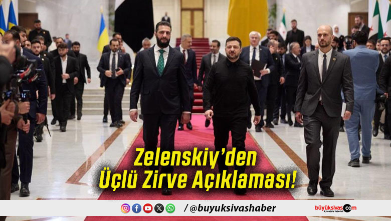 Zelenskiy’den Üçlü Zirve Açıklaması!