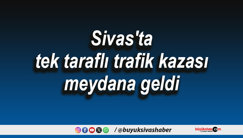 tek taraflı trafik kazası