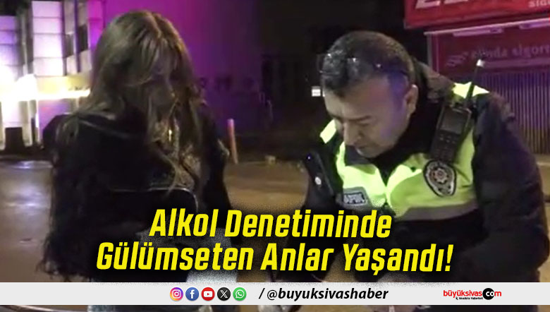 Alkol Denetiminde Gülümseten Anlar Yaşandı!