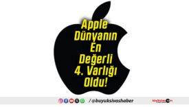 Apple Dünyanın En Değerli 4. Varlığı Oldu!