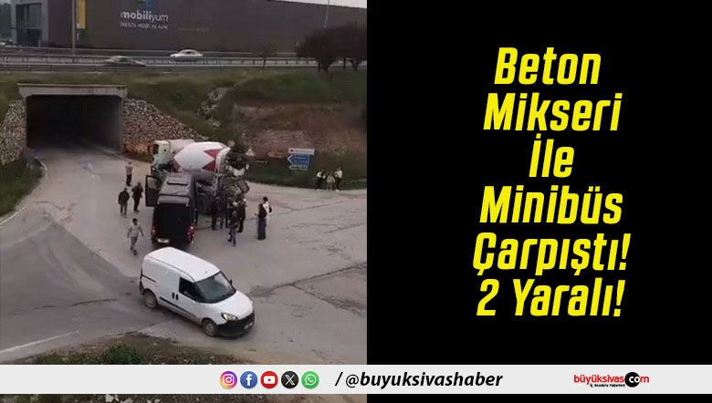 Beton Mikseri İle Minibüs Çarpıştı! 2 Yaralı!