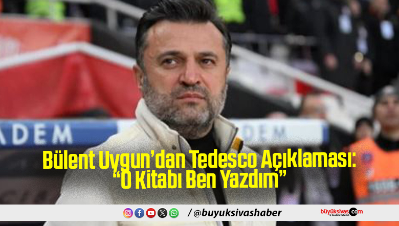 Bülent Uygun’dan