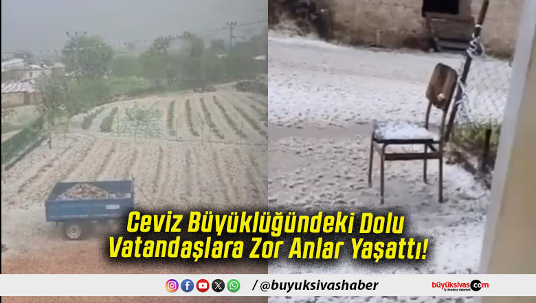 Ceviz Büyüklüğündeki Dolu Vatandaşlara Zor Anlar Yaşattı!