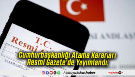 Cumhurbaşkanlığı Atama Kararları Resmi Gazete’de Yayımlandı!