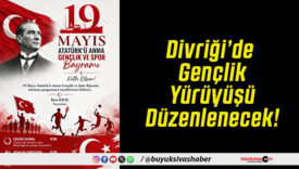 Divriği’de Gençlik Yürüyüşü Düzenlenecek!
