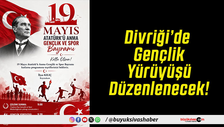 Divriği’de Gençlik Yürüyüşü Düzenlenecek!