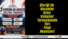 Divriği’de Kurumlar Arası Voleybol Turnuvasında Yarı Final Heyecanı!