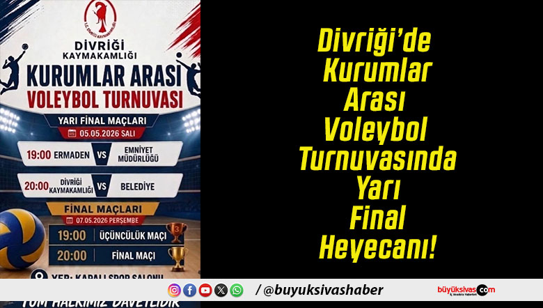 Divriği’de Kurumlar Arası Voleybol Turnuvasında Yarı Final Heyecanı!