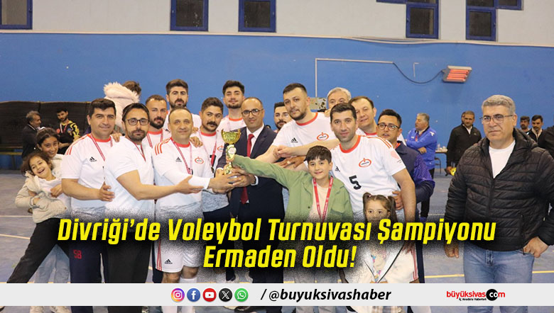 Divriği’de Voleybol Turnuvası Şampiyonu Ermaden Oldu!