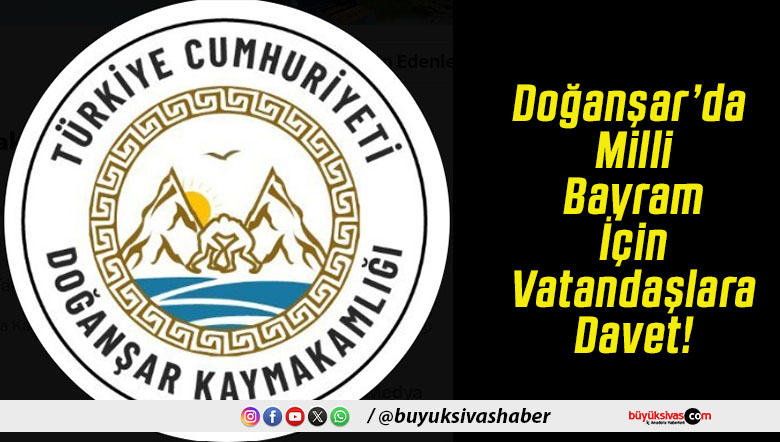 Doğanşar’da Milli Bayram İçin Vatandaşlara Davet!
