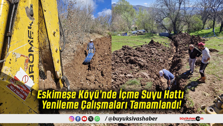 Eskimeşe Köyü’nde İçme Suyu Hattı Yenileme Çalışmaları Tamamlandı!