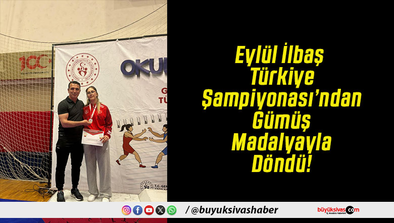 Eylül İlbaş Türkiye Şampiyonası’ndan Gümüş Madalyayla Döndü!