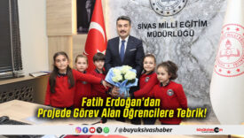 Fatih Erdoğan’dan Projede Görev Alan Öğrencilere Tebrik!