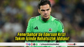 Fenerbahçe’de Ederson Krizi Takım İçinde Rahatsızlık İddiası!
