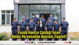 Funda Hamza Çaldağı’ndan Kamu Personeline Bayram Ziyareti!