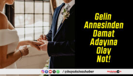 Gelin Annesinden Damat Adayına Olay Not!