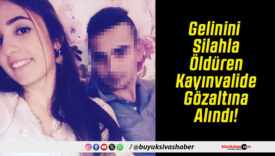 Gelinini Silahla Öldüren Kayınvalide Gözaltına Alındı!