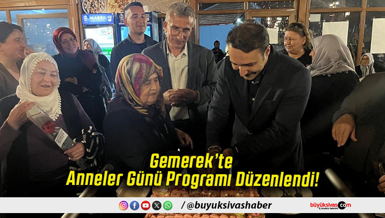 Gemerek’te Anneler Günü Programı Düzenlendi!