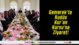 Gemerek’te Kudüs Kur’an Kursu’na Ziyaret!