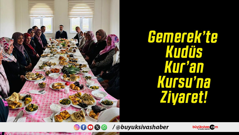 Gemerek’te Kudüs Kur’an Kursu’na Ziyaret!