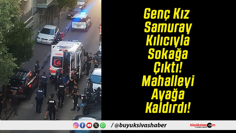 Genç Kız Samuray Kılıcıyla Sokağa Çıktı! Mahalleyi Ayağa Kaldırdı!