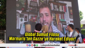 Global Sumud Filosu Marmaris’ten Gazze’ye Hareket Ediyor!