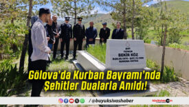 Gölova’da Kurban Bayramı’nda Şehitler Dualarla Anıldı!