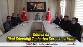 Gölova’da Okul Güvenliği Toplantısı Gerçekleştirildi!