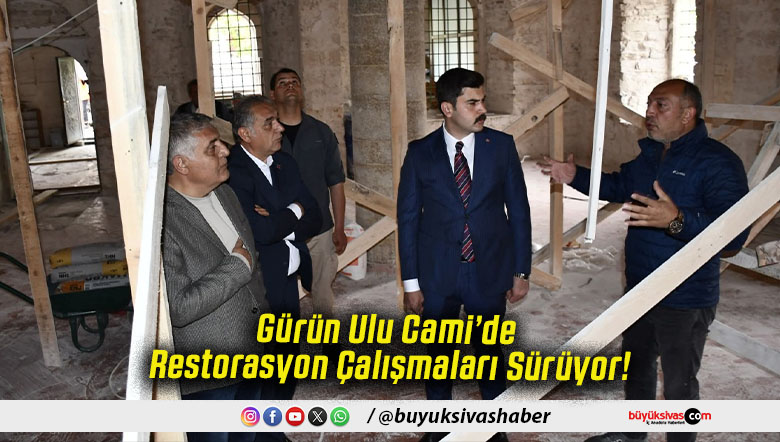 Gürün Ulu Cami’de Restorasyon Çalışmaları Sürüyor!