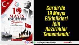 Gürün’de 19 Mayıs Etkinlikleri İçin Hazırlıklar Tamamlandı!