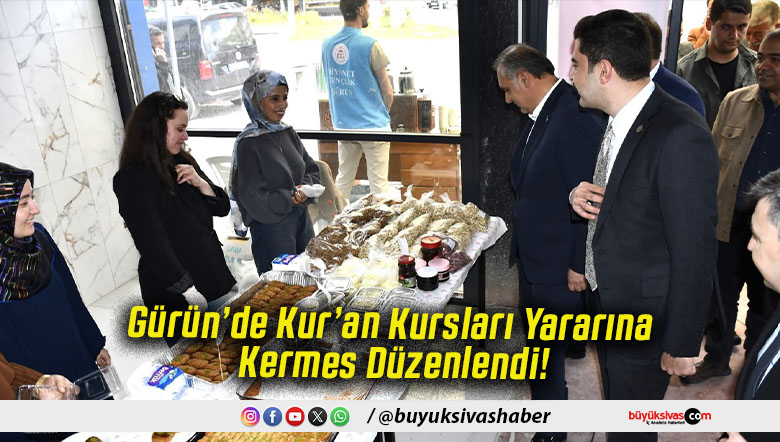 Gürün’de Kur’an Kursları Yararına Kermes Düzenlendi!