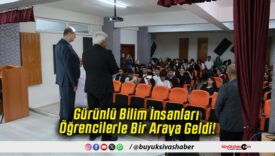 Gürünlü Bilim İnsanları Öğrencilerle Bir Araya Geldi!
