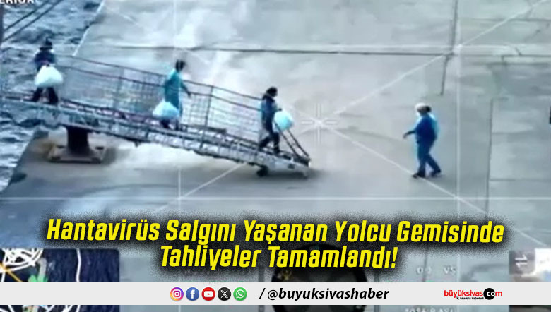 Hantavirüs Salgını Yaşanan Yolcu Gemisinde Tahliyeler Tamamlandı!